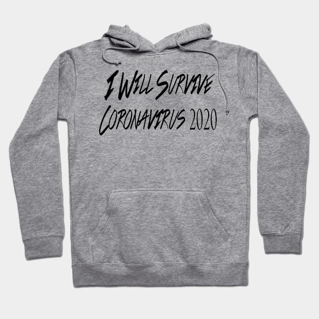 I Will Survive Corona 2020 T-Shirt Hoodie by Shirt Trend